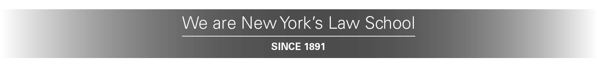 We are New York's Law School, Since 1891